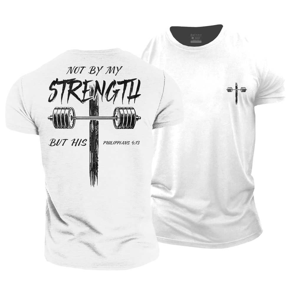 Not by My Strength but His Cotton T-Shirt