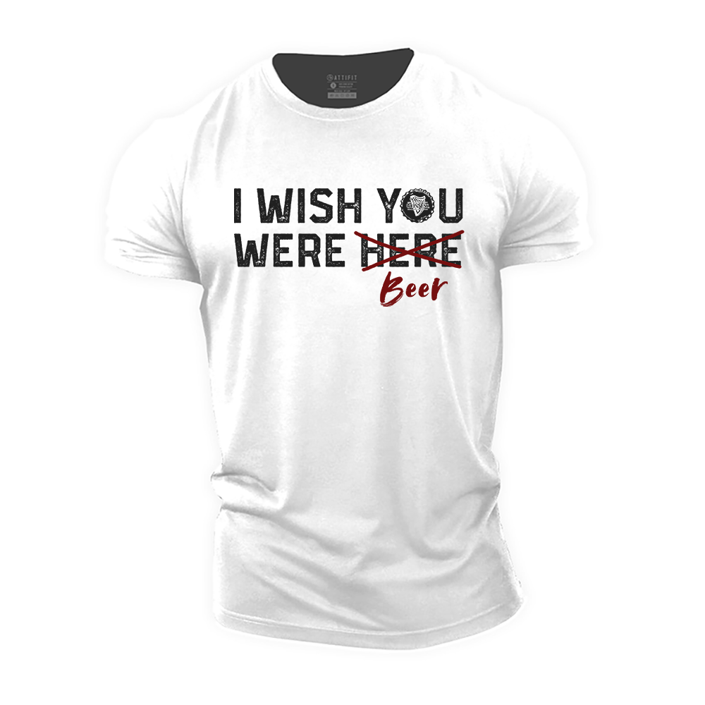I Wish You Were Beer Cotton T-Shirt