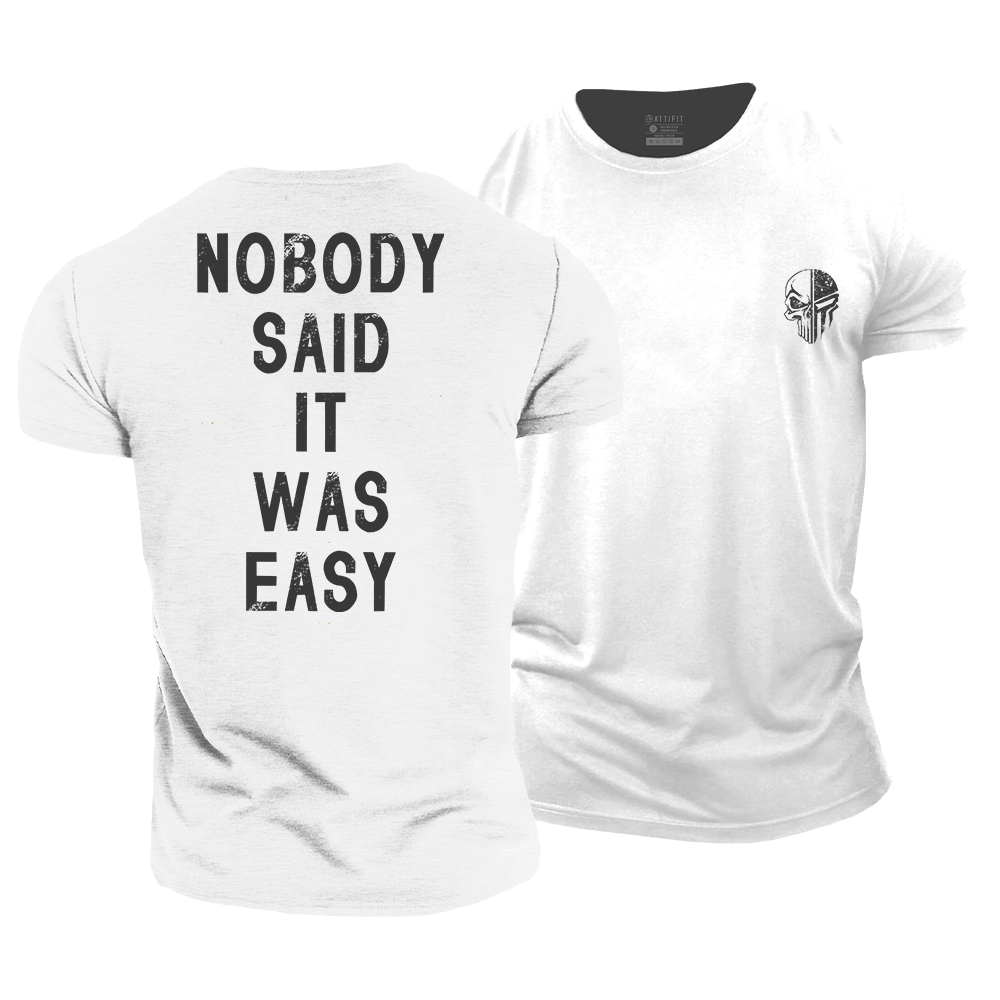 Nobody Said It Was Easy Cotton T-Shirt