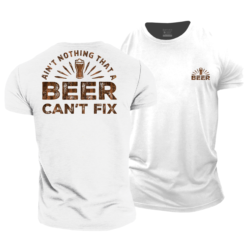 Ain't Nothing That A Beer Can't Fix Cotton T-Shirt
