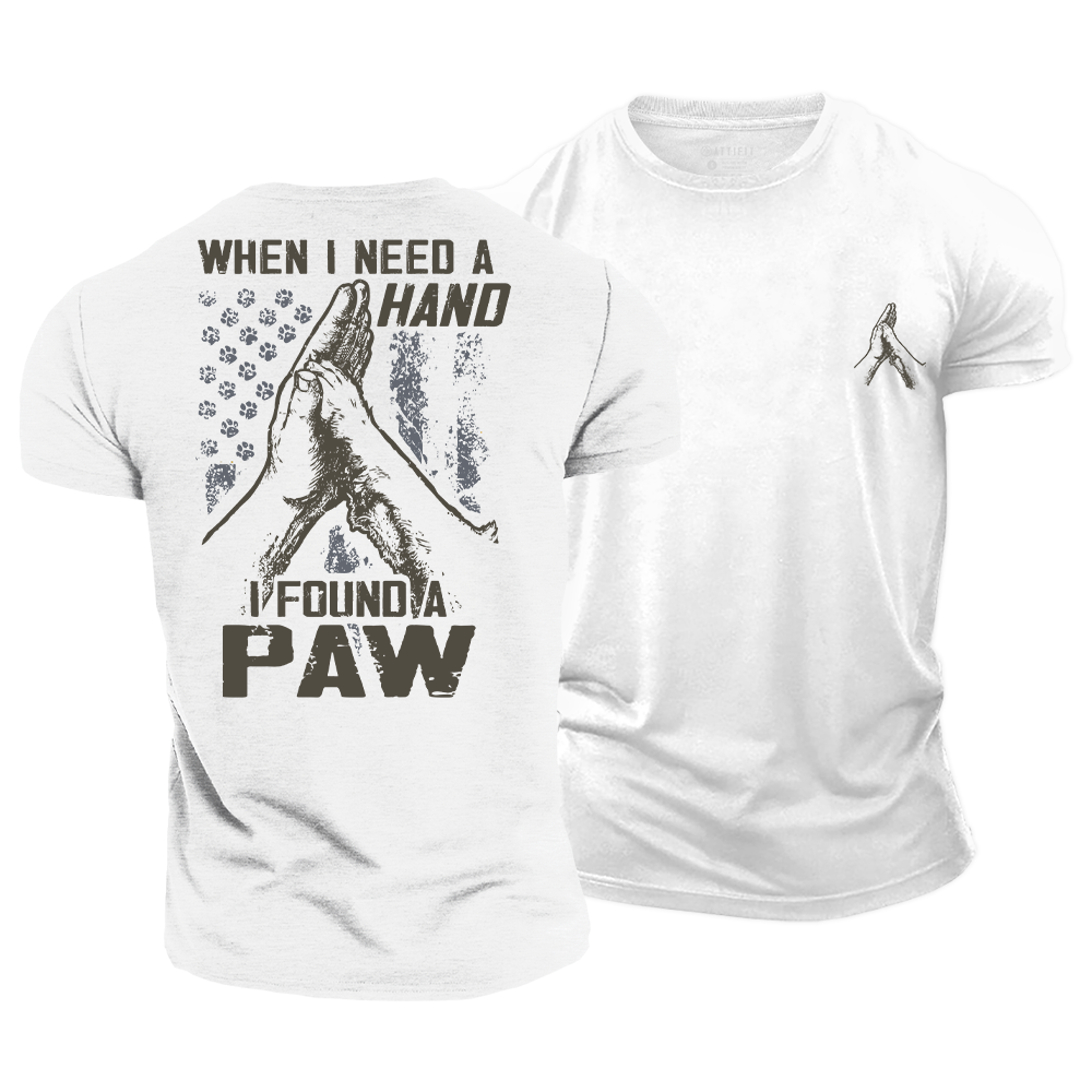 When I Need a Hand, I Found a Paw Cotton T-Shirt