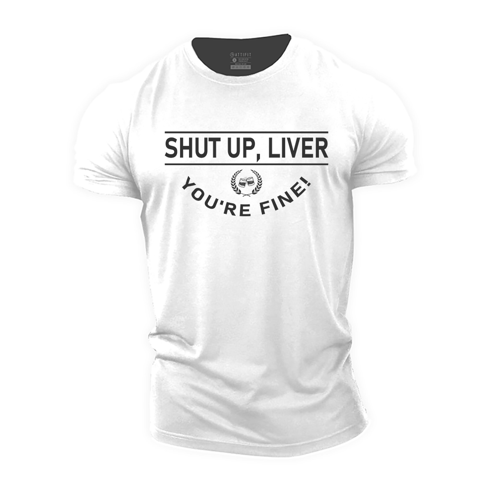 Shut Up, Liver Cotton T-Shirt
