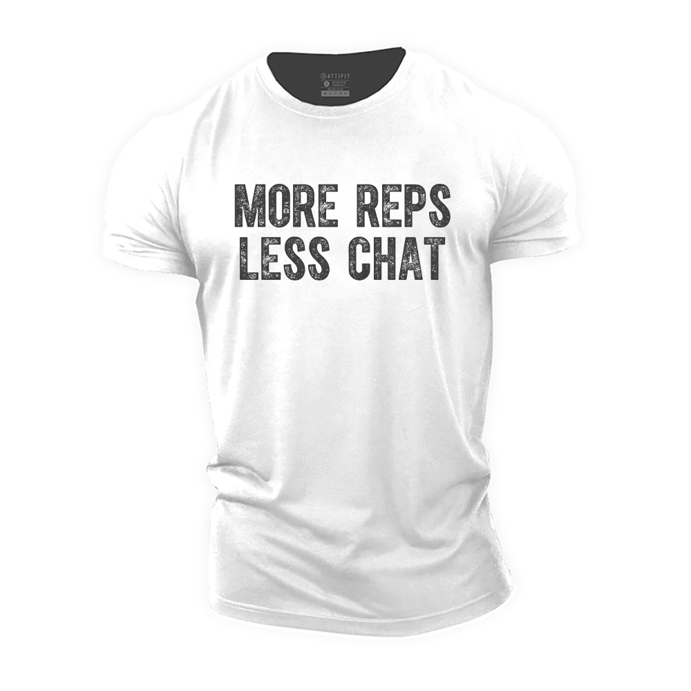 More Reps Less Chat Cotton T-Shirt