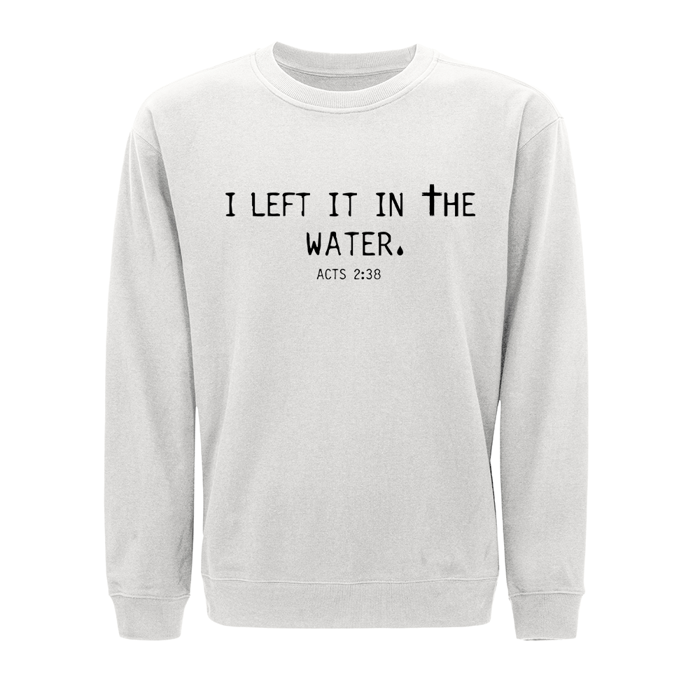 I Left It in The Water Crewneck Sweatshirt