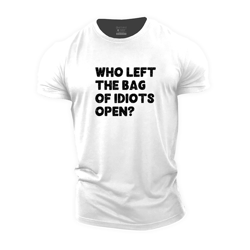 Who Left The Bag Of Idiots Open? Cotton T-Shirt