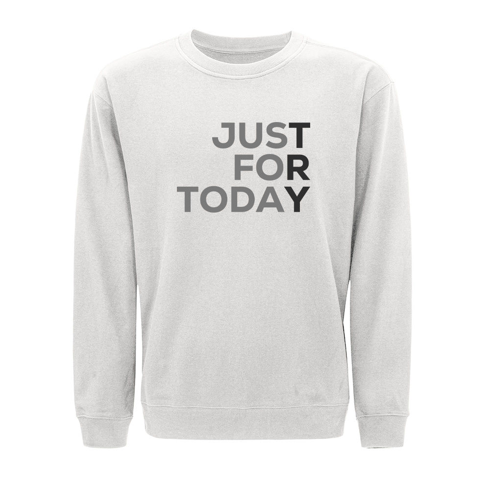 Just for Today Crewneck Sweatshirt