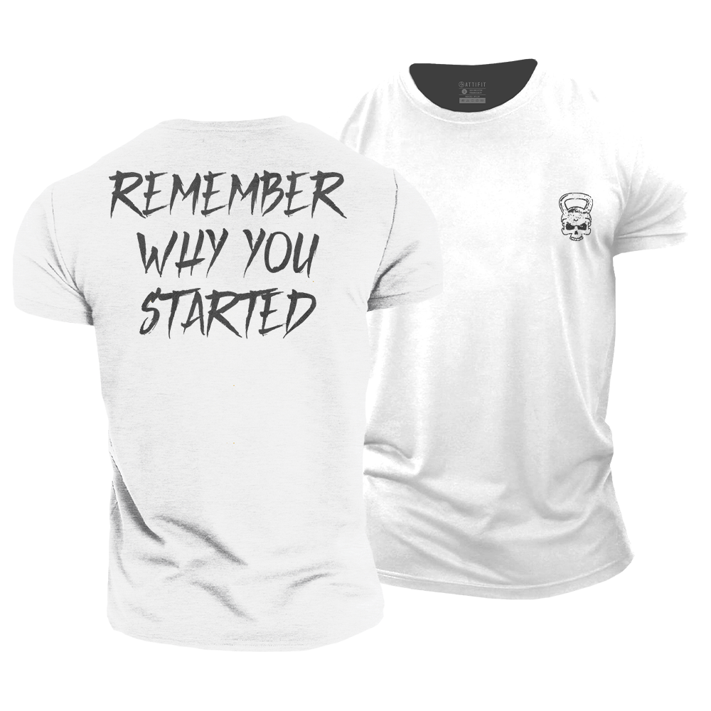 Remember Why You Started Cotton T-Shirt
