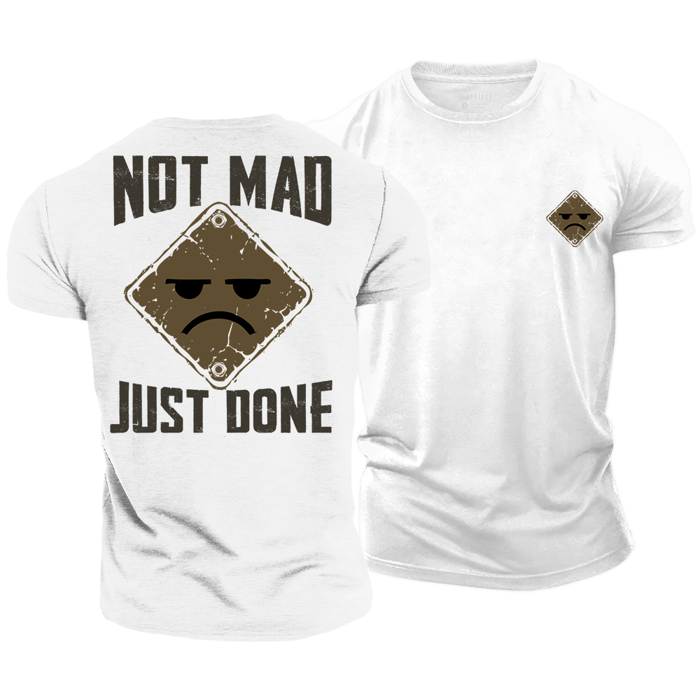 Not Mad Just Done Cotton T-Shirt