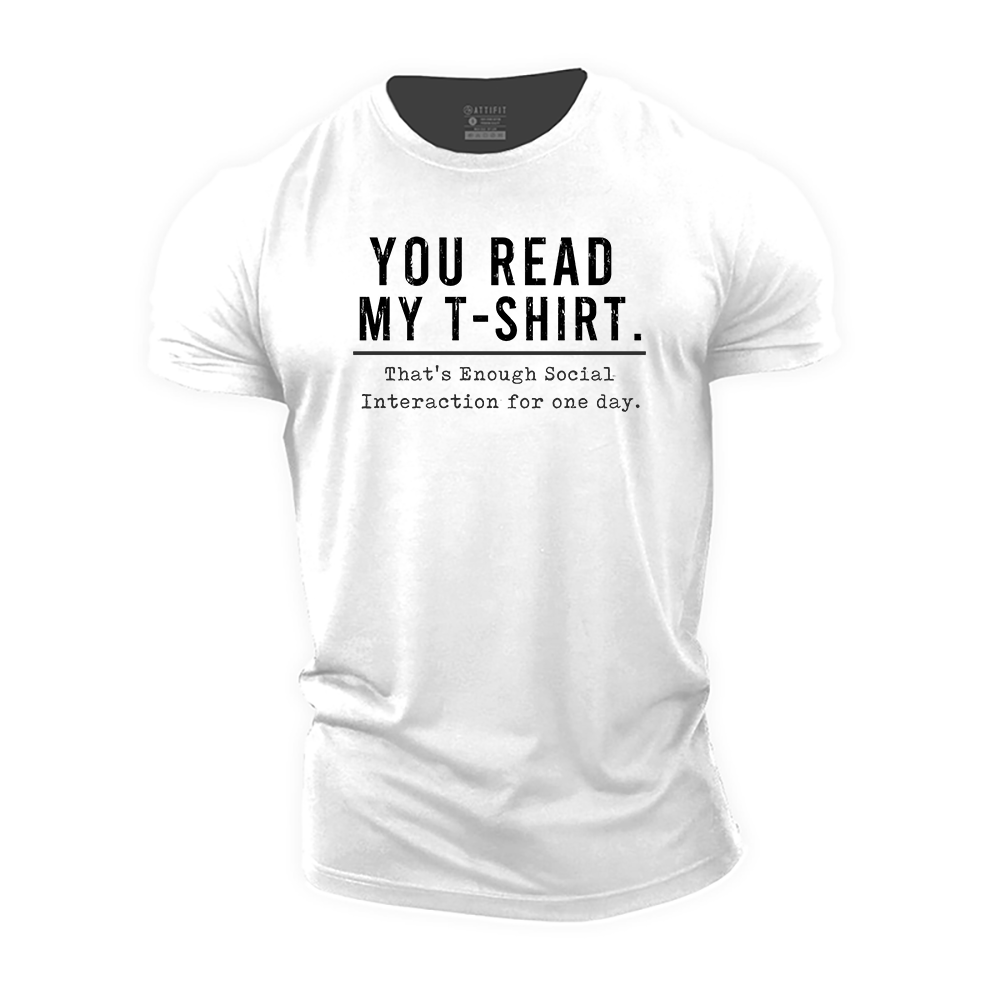 You Read My T-Shirt Cotton T-Shirt