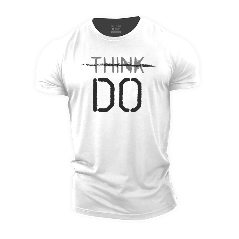 Don't Think Just Do Cotton T-Shirt