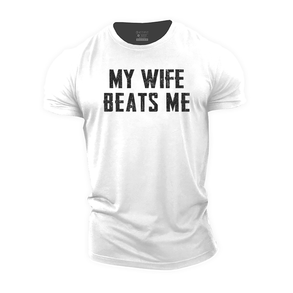 My Wife Beats Me Cotton T-Shirt