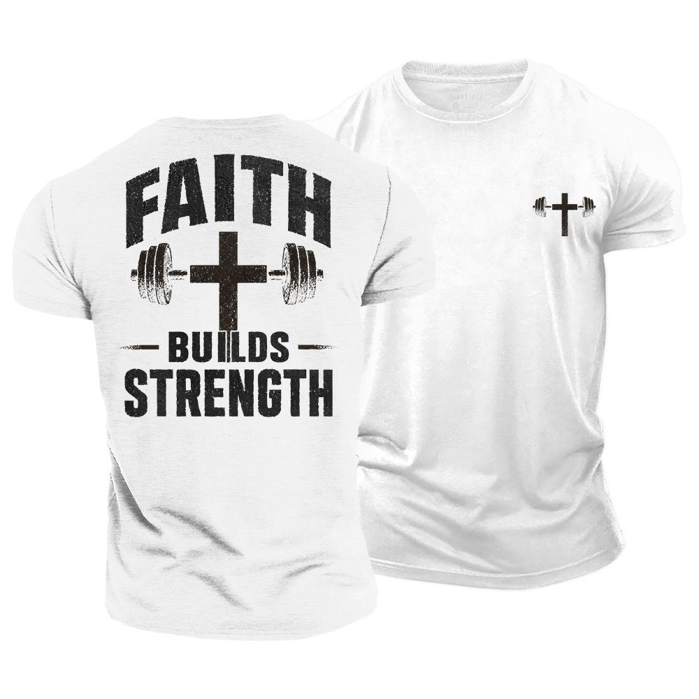 Faith Builds Strength Cotton T-Shirt