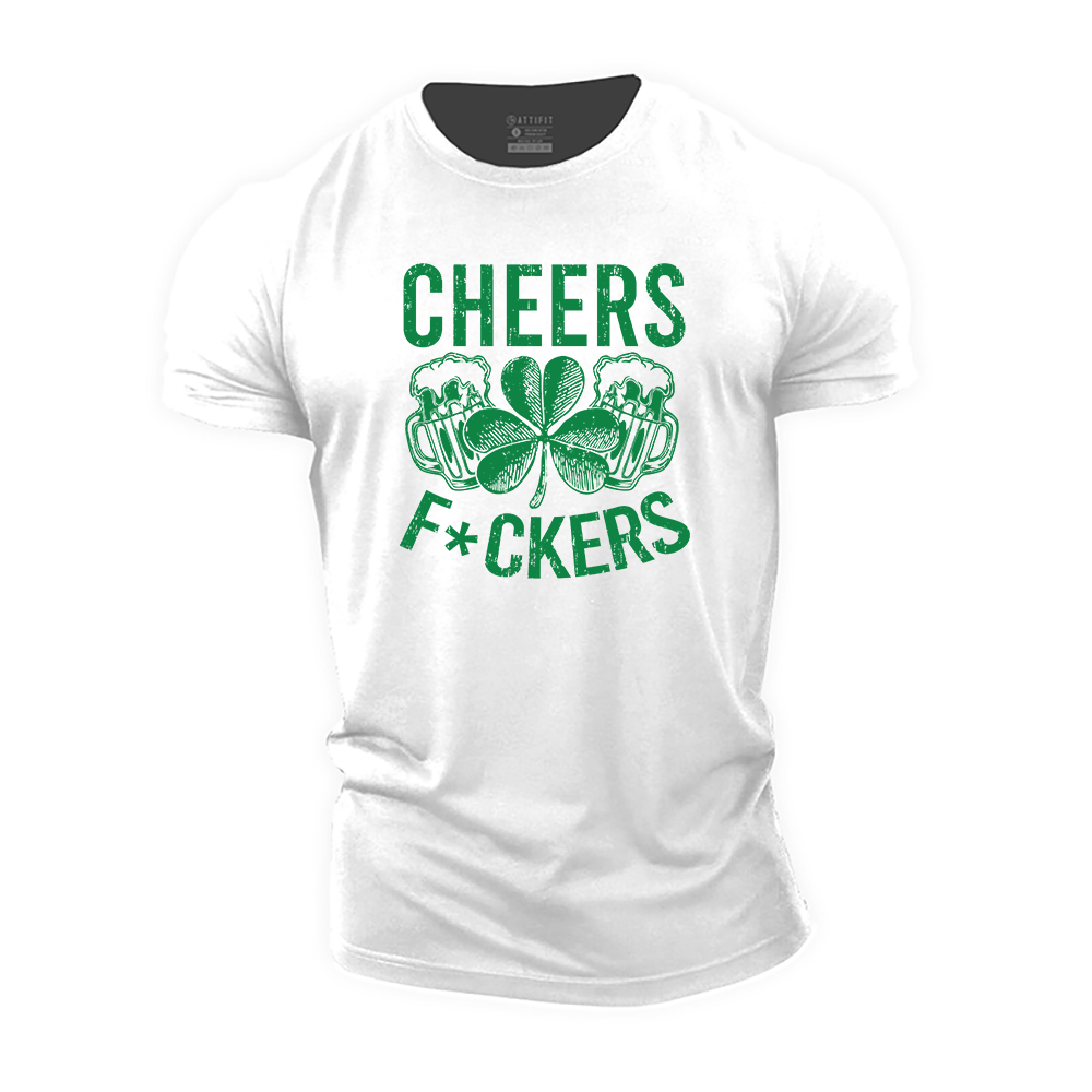 Cheers F*ckers Cotton T-Shirt