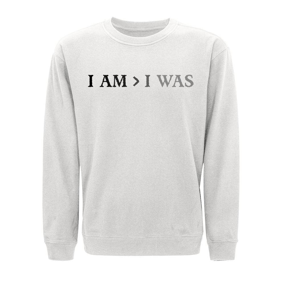 I Am > I Was Crewneck Sweatshirt