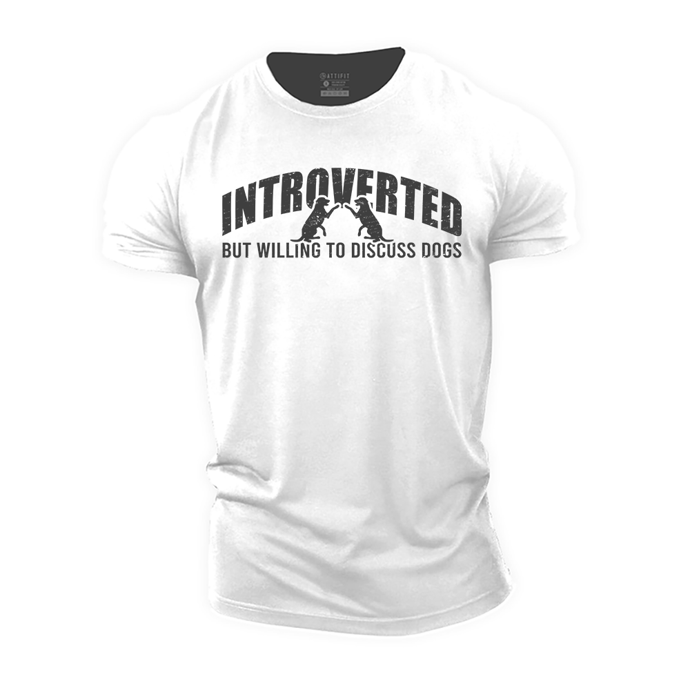 Introverted but Willing to Discuss Dogs Cotton T-Shirt