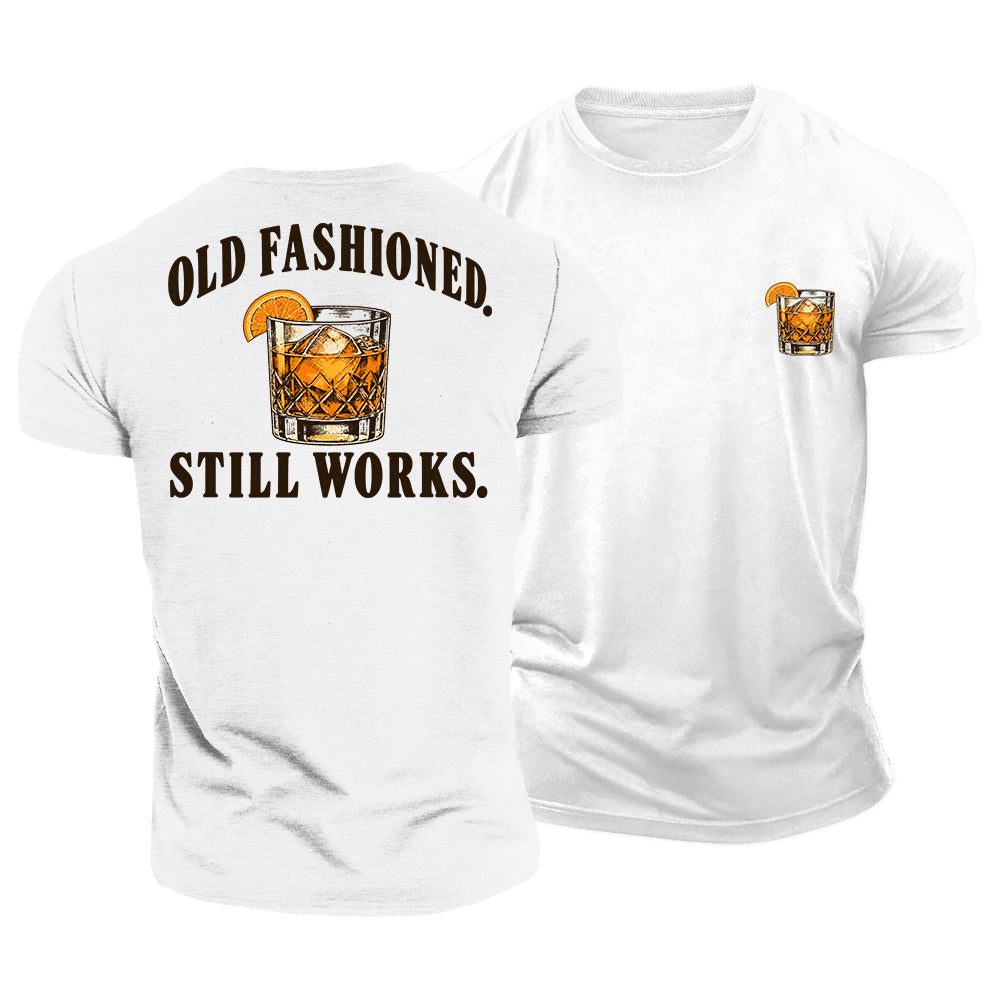 Old Fashioned Still Works Cotton T-Shirt