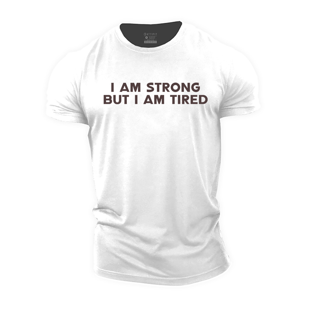 I Am Strong but I Am Tired Cotton T-Shirt
