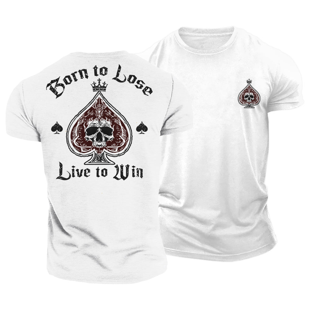 Born to Lose, Live to Win Cotton T-Shirt