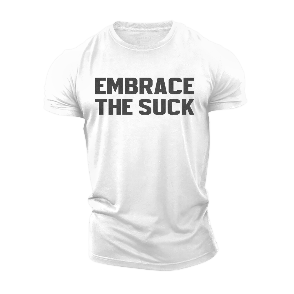 Embrace the Suck Cotton T-Shirt