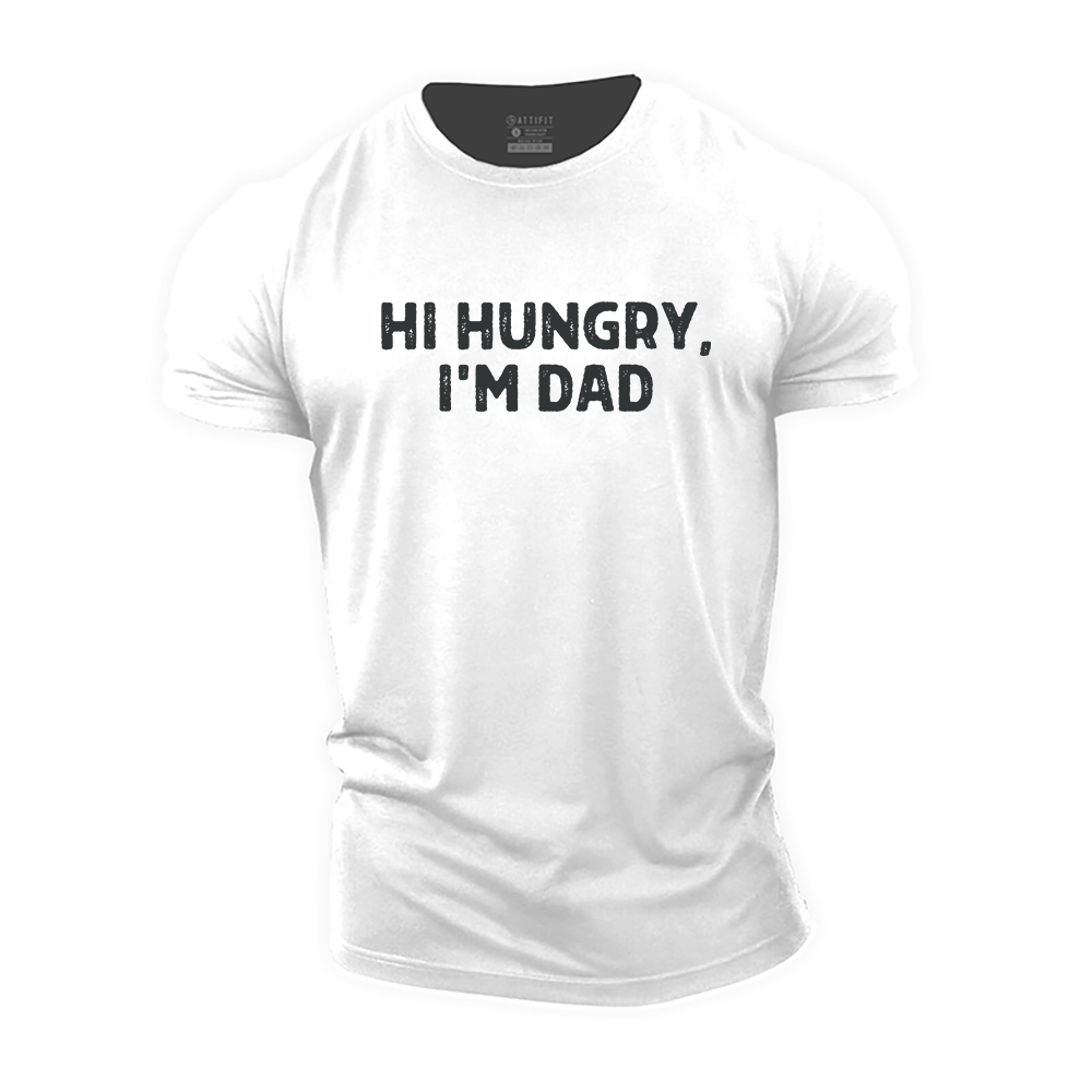 Hi Hungry I'm Dad Cotton T-Shirt