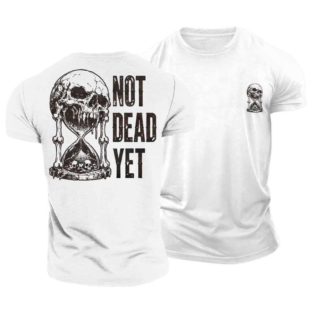 Not Dead Yet Cotton T-Shirt