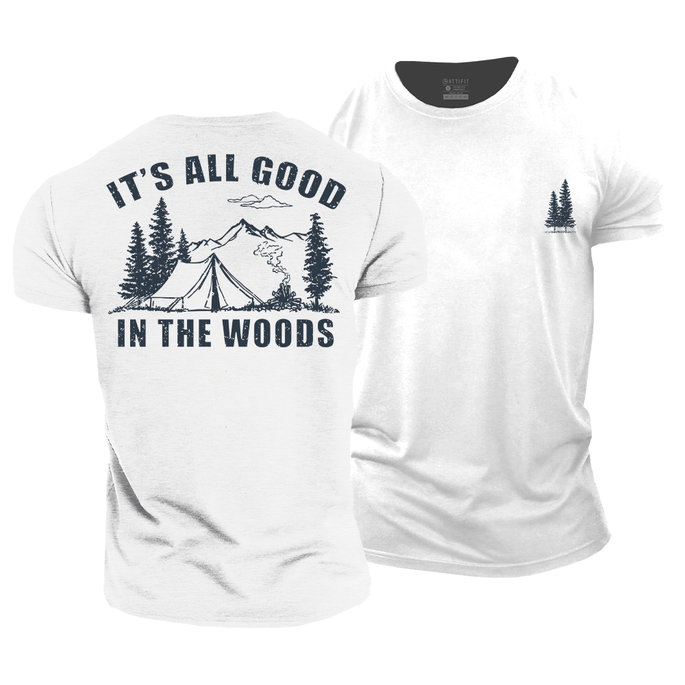 It's All Good in the Woods Cotton T-Shirt