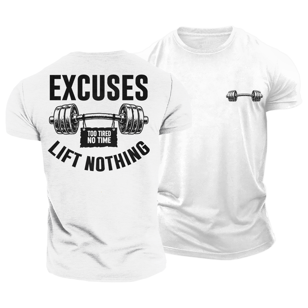 Excuses Lift Nothing Cotton T-Shirt