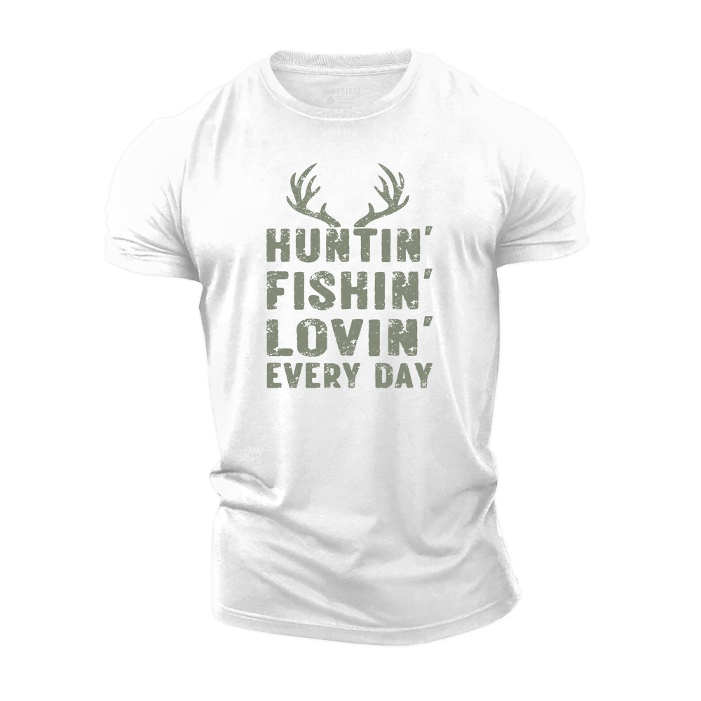 Huntin', Fishin', Lovin' Every Day Cotton T-Shirt
