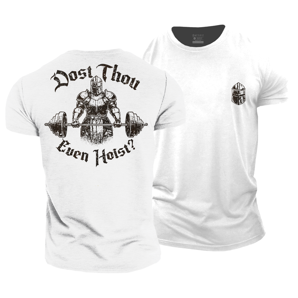 Dost Thou Even Hoist? Cotton T-Shirt