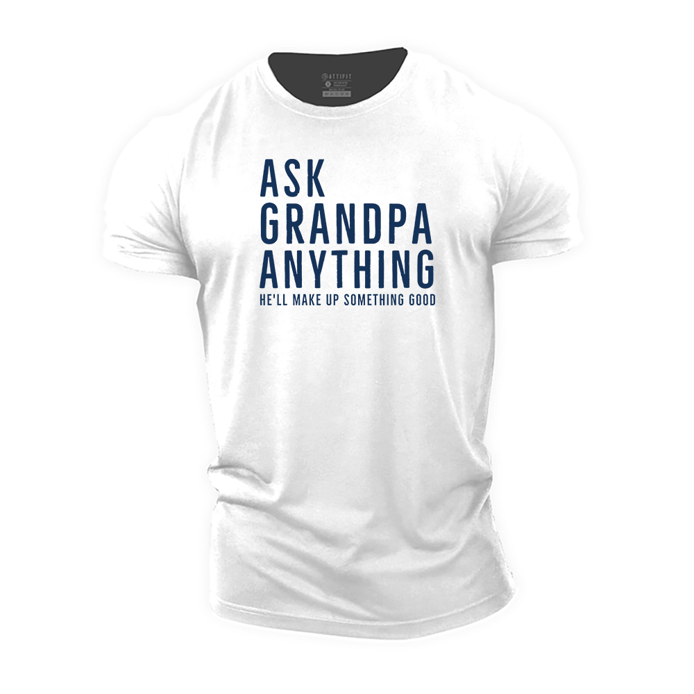Ask Grandpa Anything Cotton T-Shirt