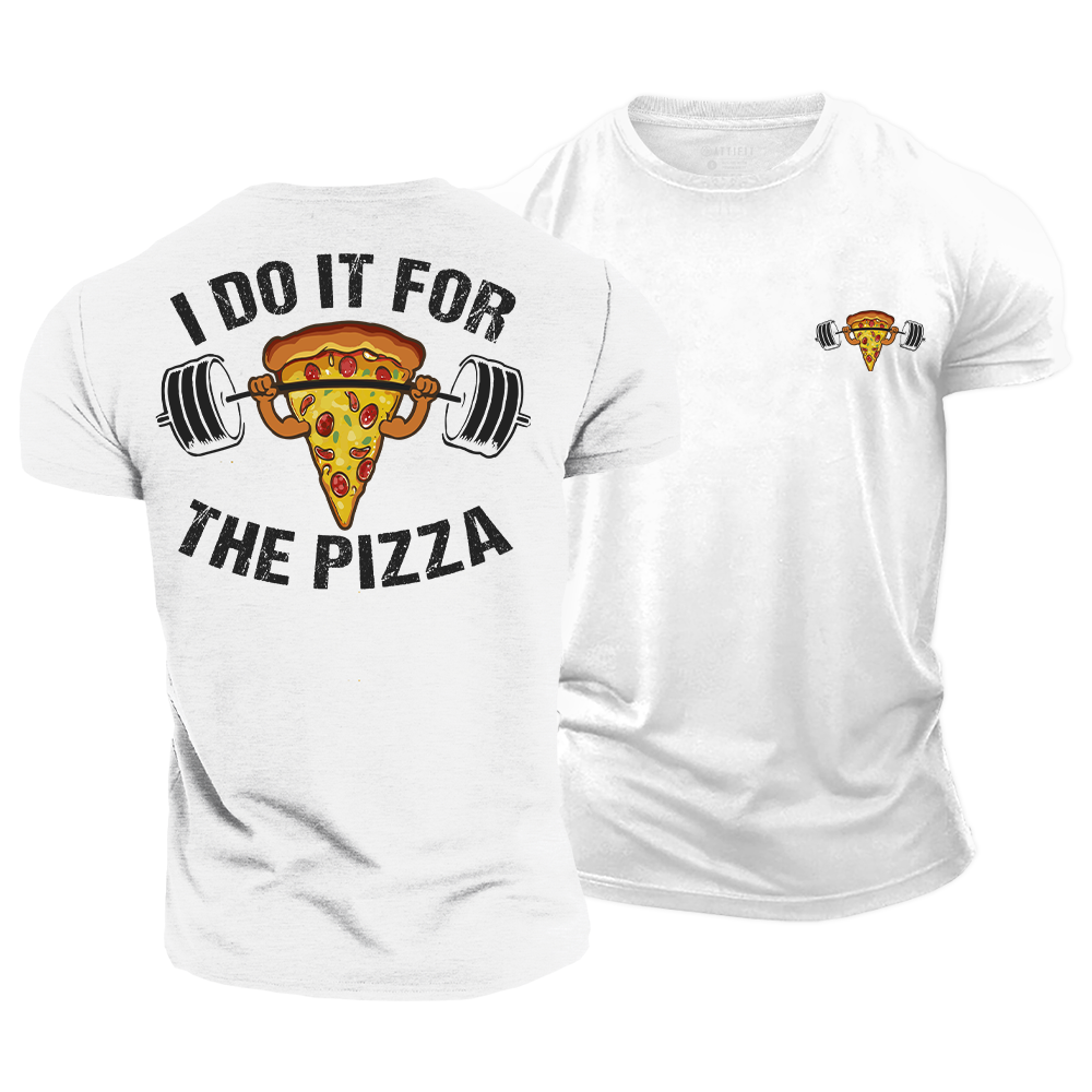 I Do It for the Pizza Cotton T-Shirt