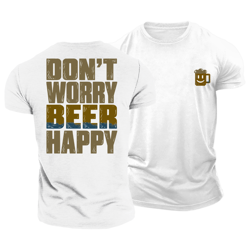 Don’t Worry Beer Happy Cotton T-Shirt