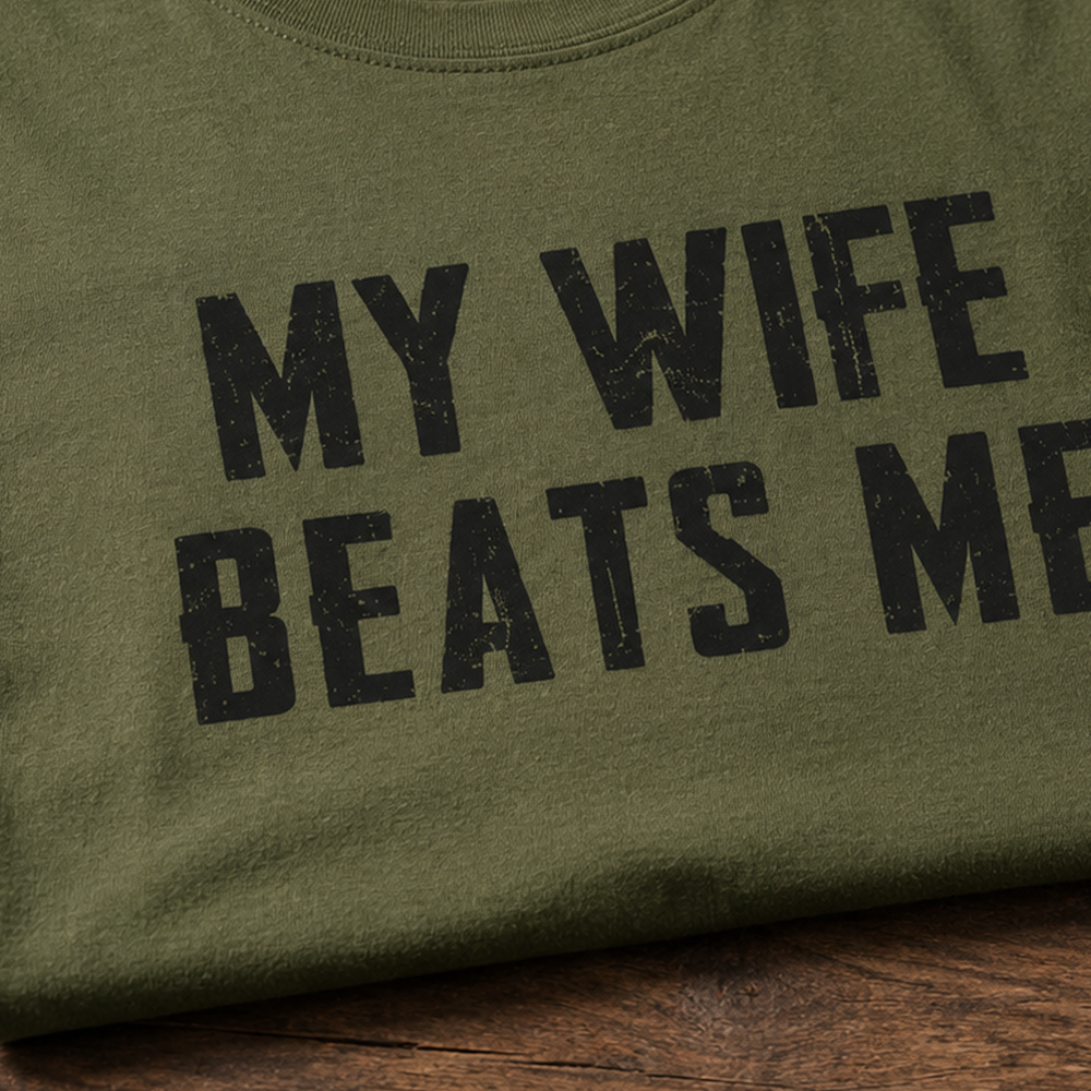 My Wife Beats Me Cotton T-Shirt