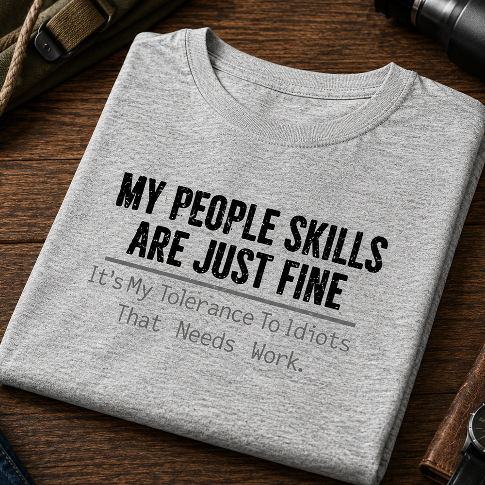 My People Skills Are Just Fine Cotton T-Shirt