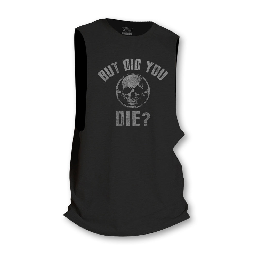 But Did You Die Tank Top