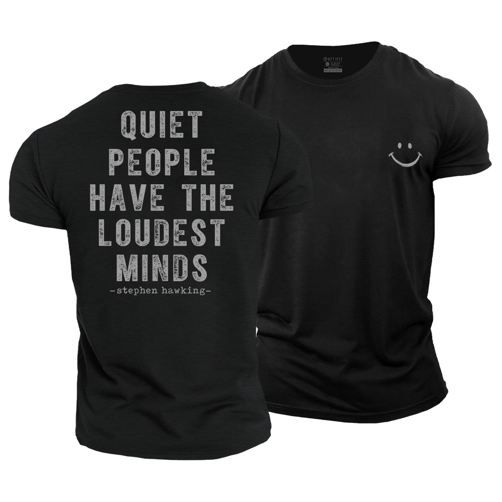 Quiet People Have the Loudest Minds Cotton T-Shirt