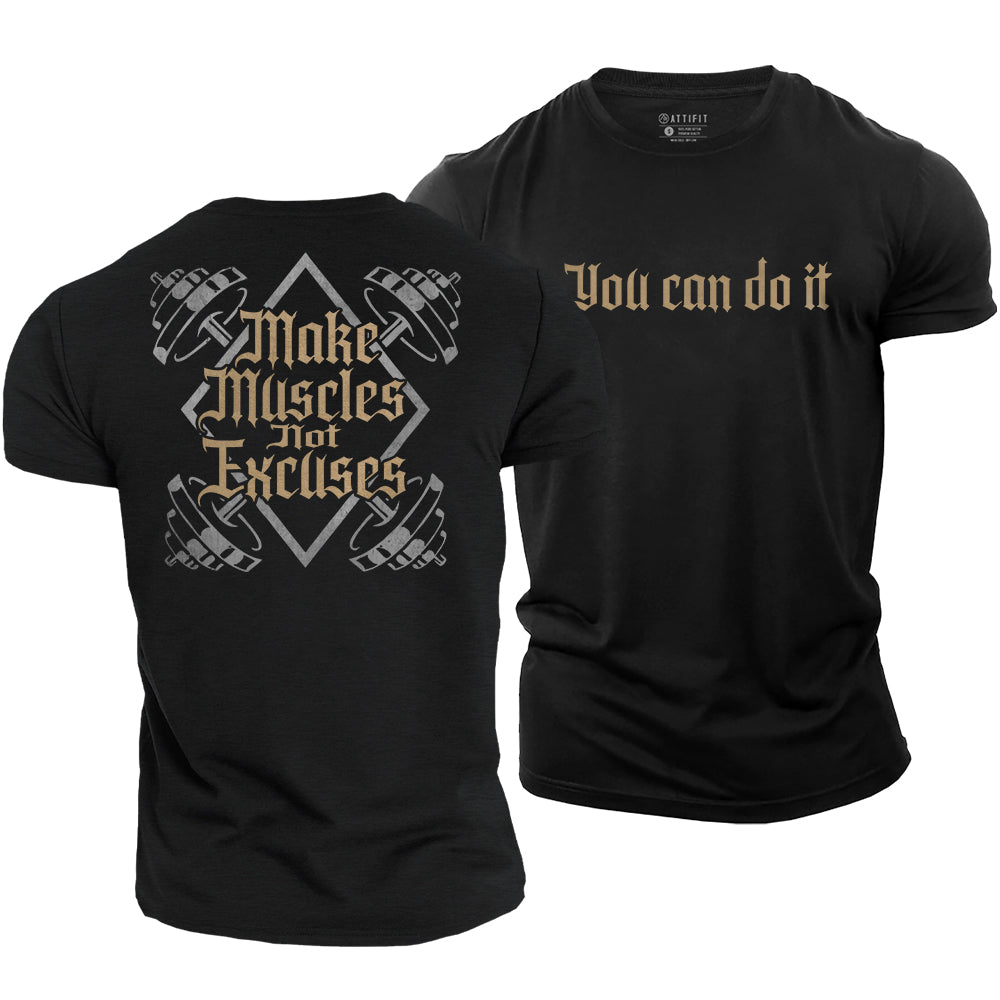 Make Muscles Not Excuses Cotton T-Shirt