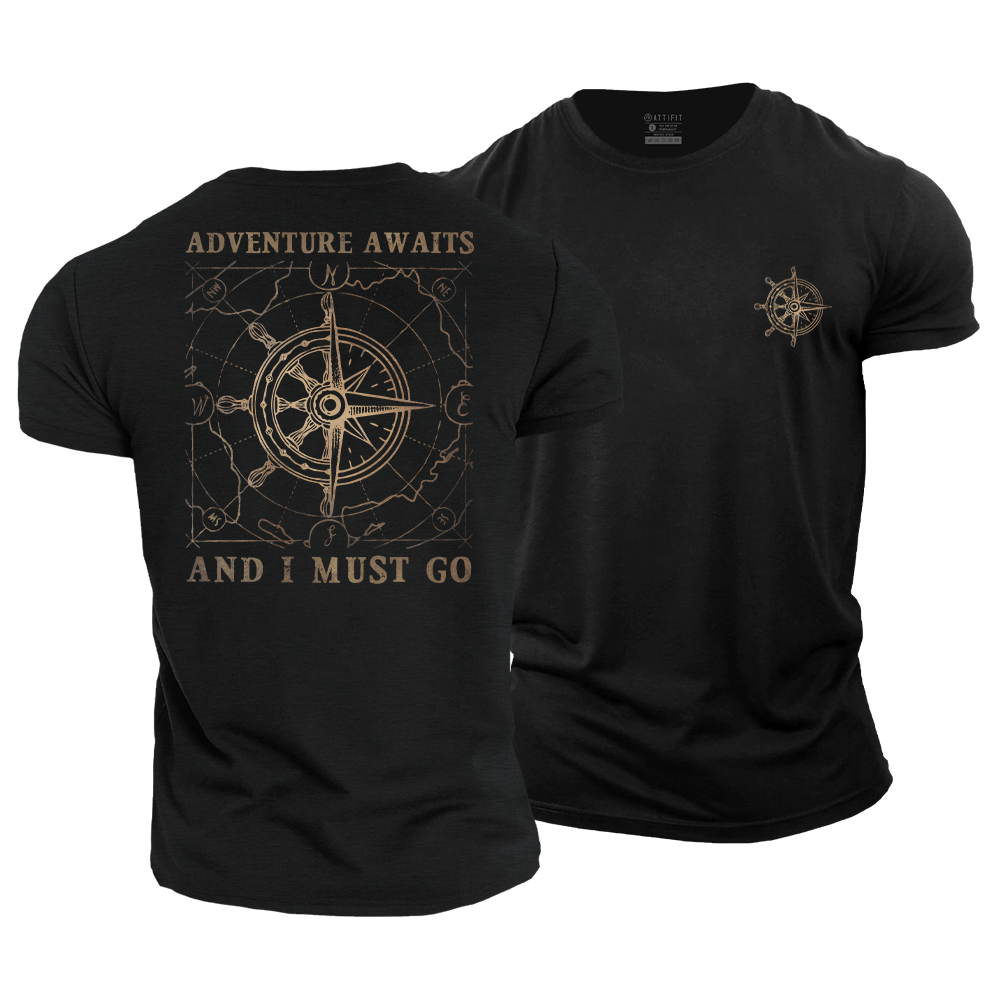 Adventure Awaits, and I Must Go Cotton T-Shirt