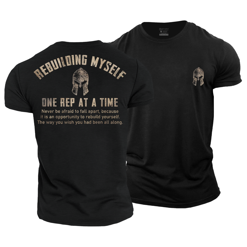Rebuilding Myself One Rep At A Time Cotton T-Shirt