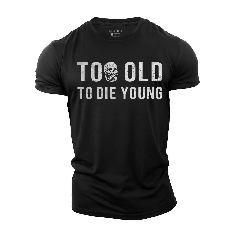 Too Old Cotton T-Shirt