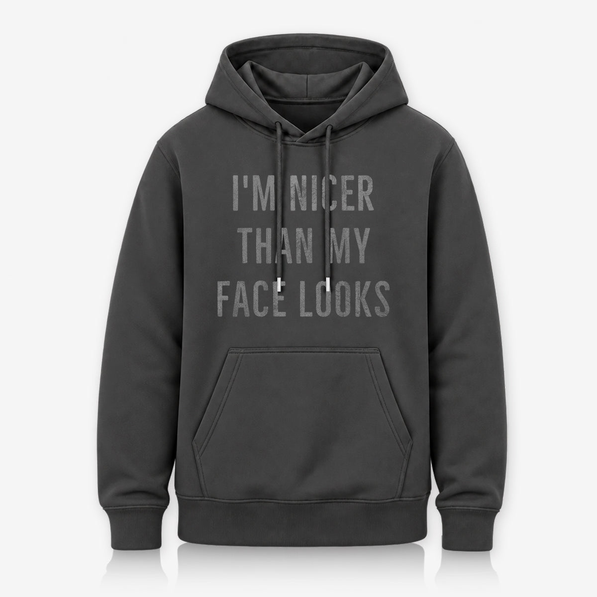 Nicer Than My Face Looks Hoodie