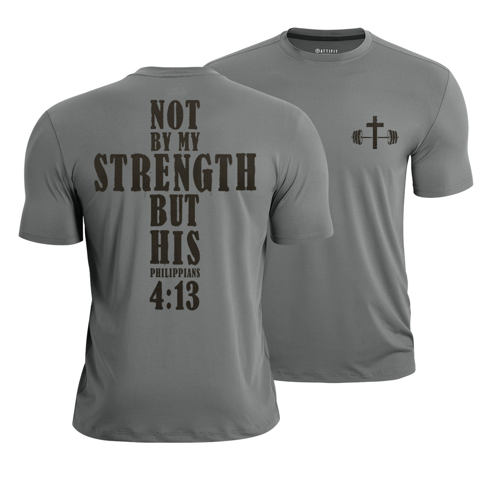 Not by My Strength but His Quick-Dry T-Shirt