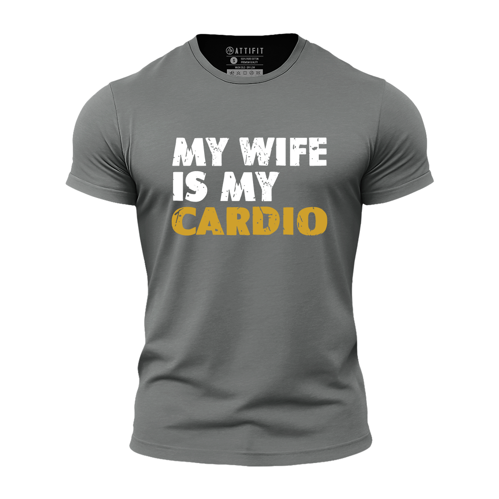 My Wife Is Cardio Quick-Dry T-Shirt