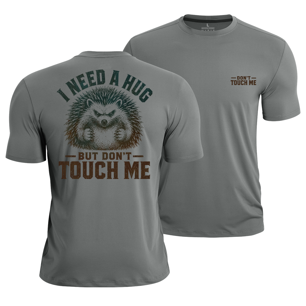 Need a Hug Quick-Dry T-Shirt