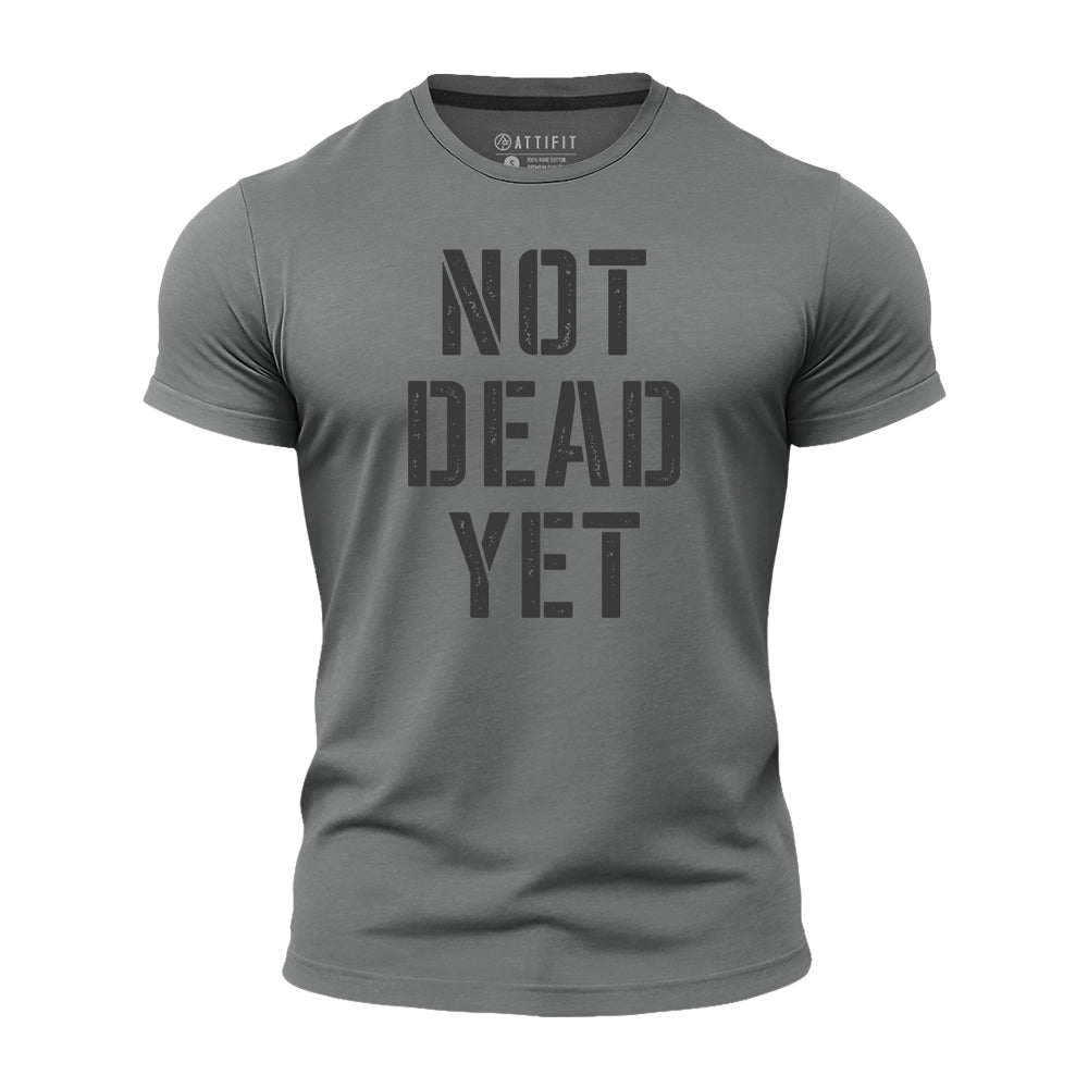 Not Dead Yet Quick-Dry T-Shirt