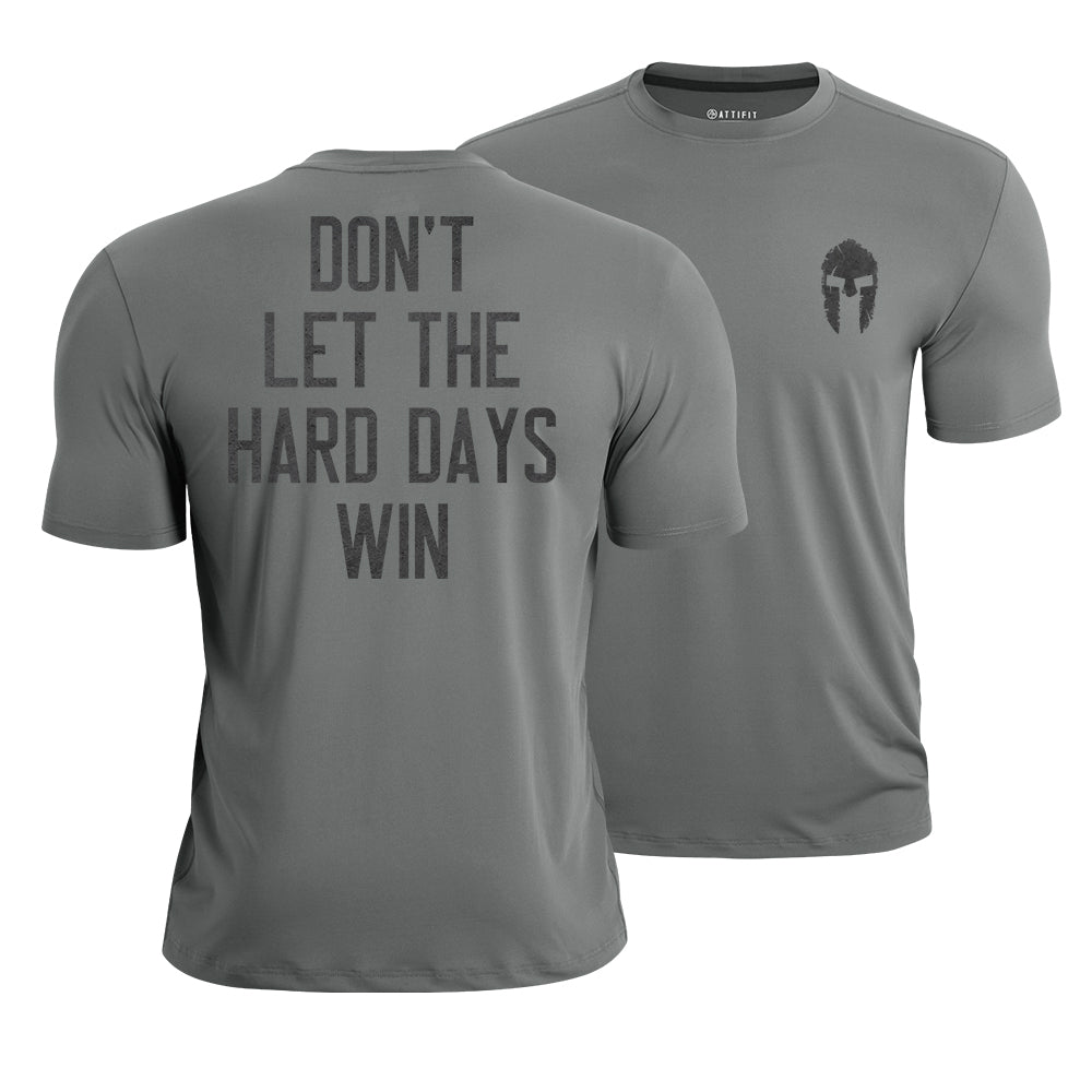Don't Let the Hard Days Win Quick-Dry T-Shirt