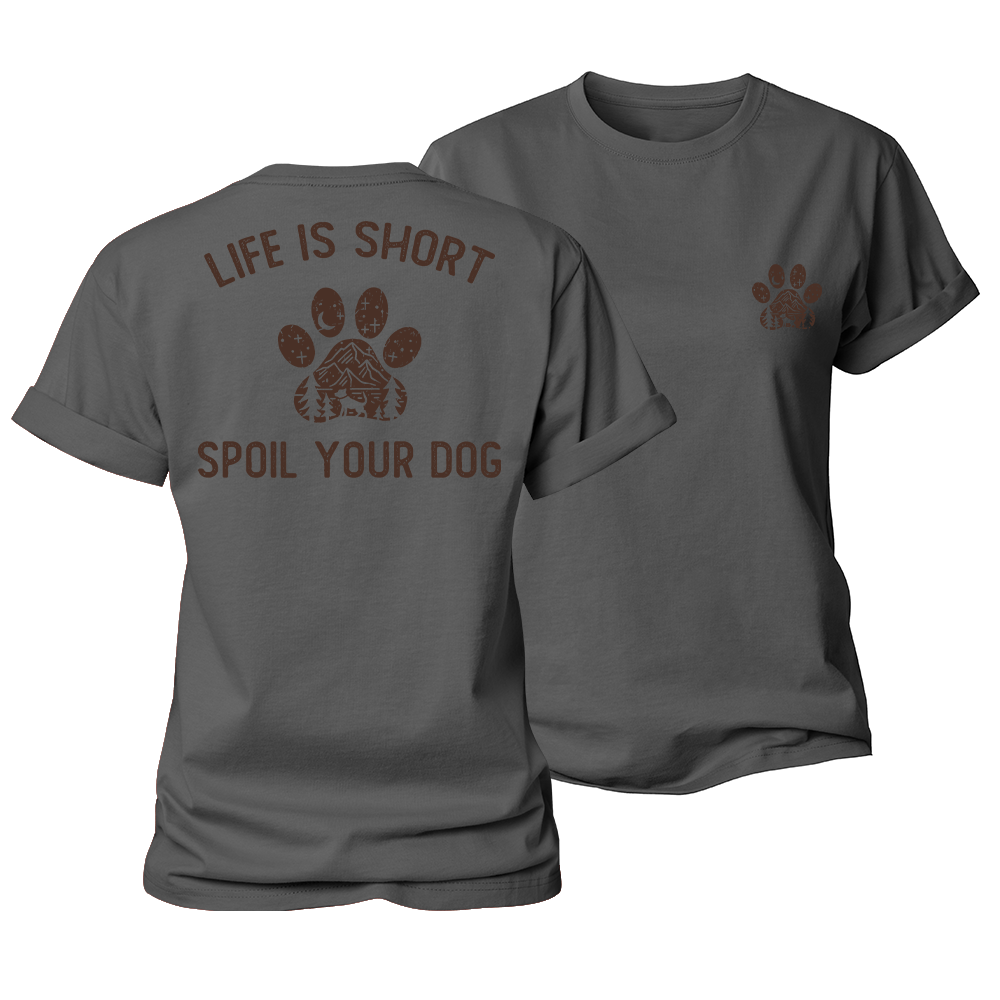 Life Is Short Spoil Your Dog Women's Cotton T-Shirt