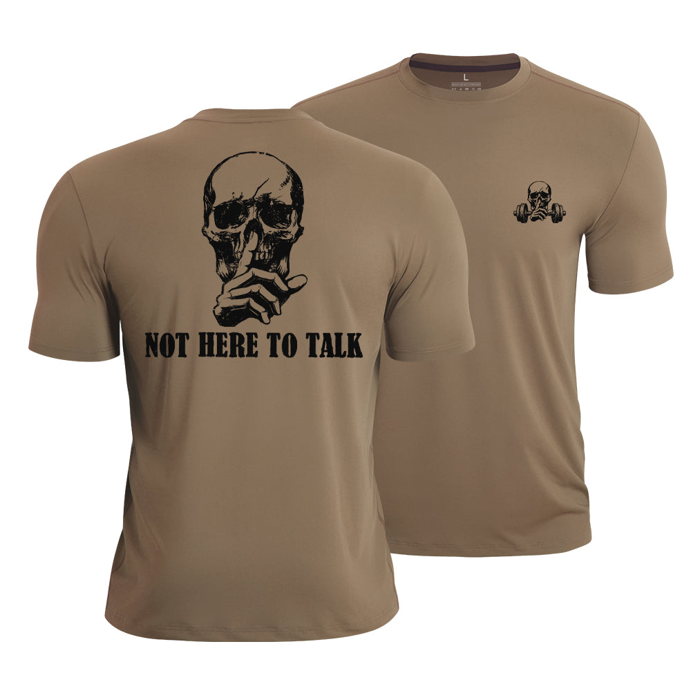 Not Here To Talk Quick-Dry T-Shirt