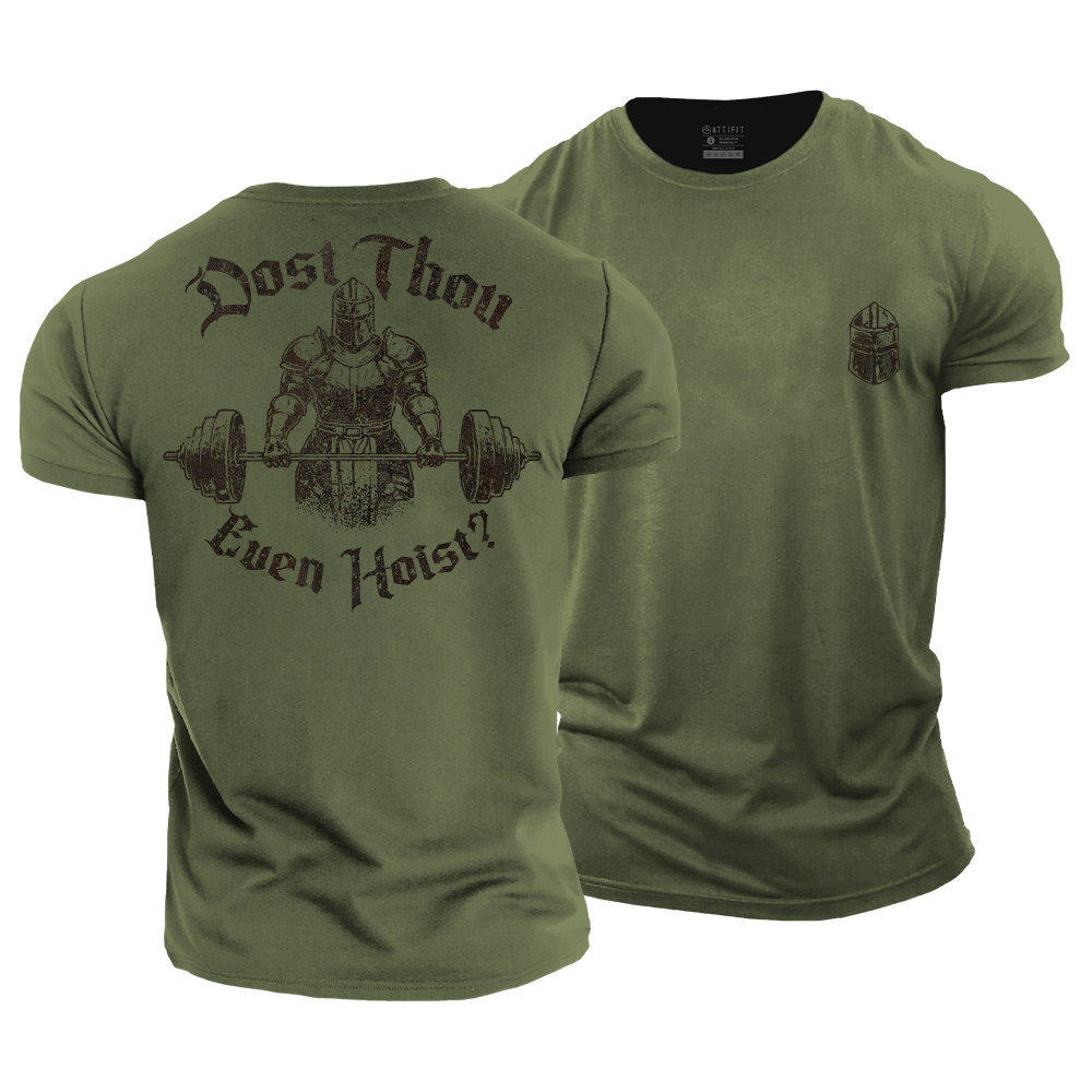 Dost Thou Even Hoist? Cotton T-Shirt