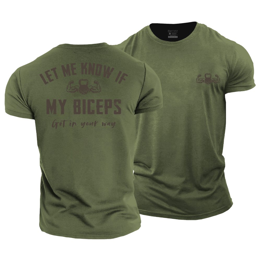 Let Me Know if My Biceps Get in Your Way Cotton T-Shirt
